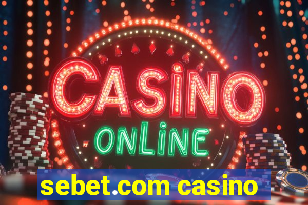 sebet.com casino